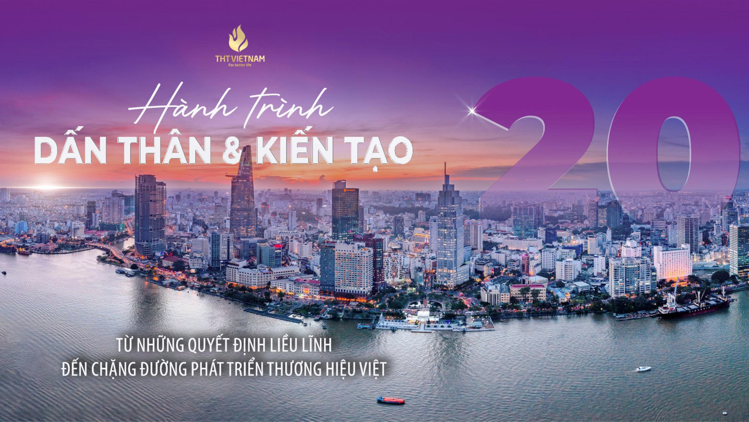 THT VIỆT NAM – 20 NĂM HÀNH TRÌNH DẤN THÂN & KIẾN TẠO